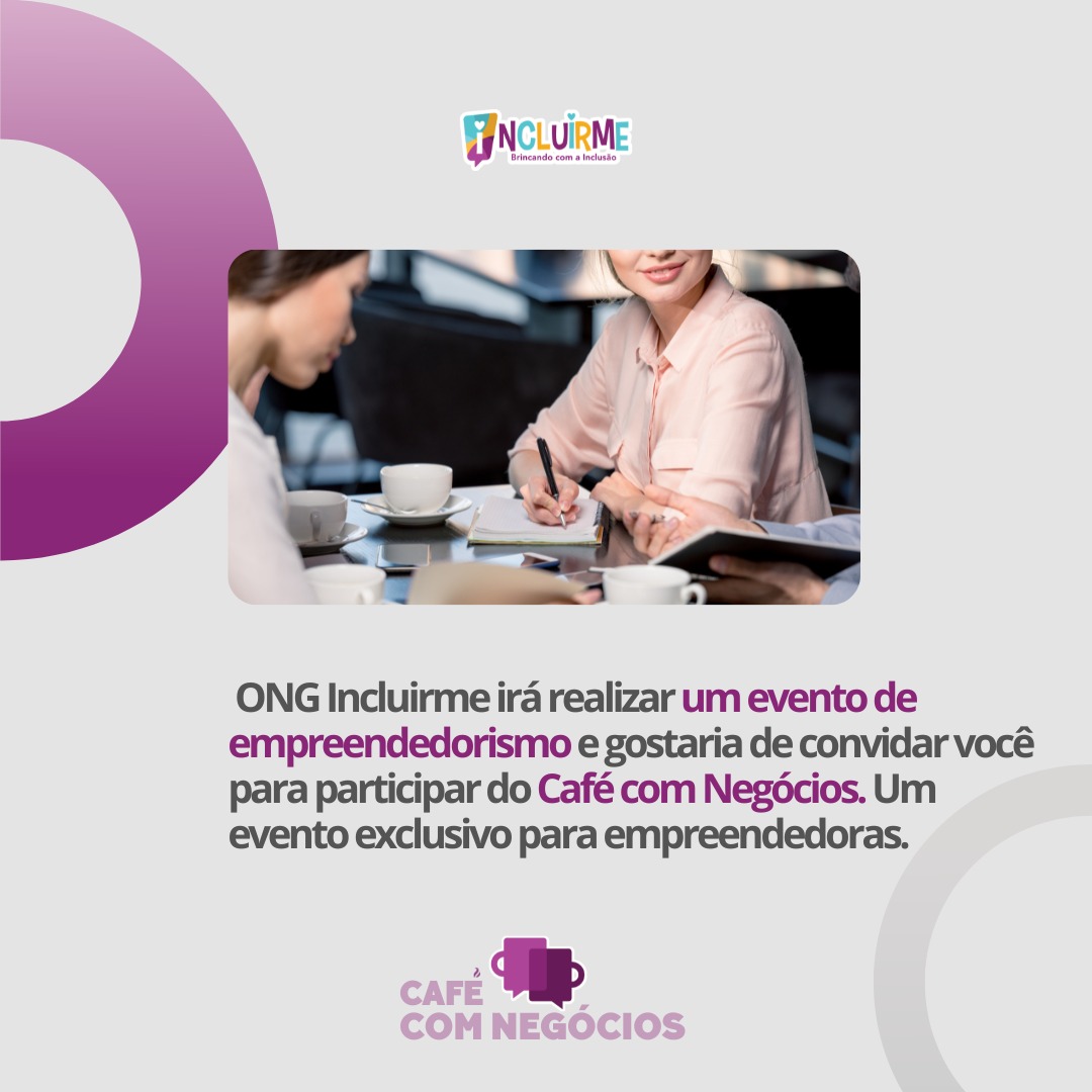 INCLUIRME CAFE COM NEGÓCIOS